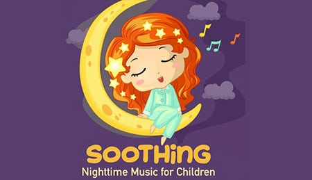 لالایی به همراه موسیقی های آرامش بخش شبانه برای کودکان – Soothing Nighttime Music for Children